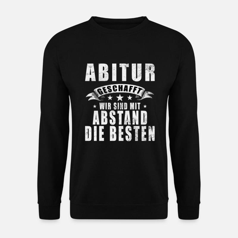 Abitur - Abschluss - Spruch - Mottowoche - Unisex Pullover - Schwarz
