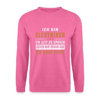 Elektriker Spruch Witzig Zeit Sparen Geschenk - Unisex Pullover - Pink - Vorne
