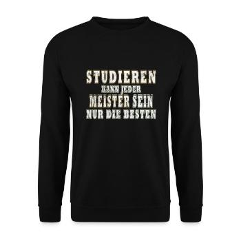 Meister - Studieren Kann Jeder Meister Nur Die... - Unisex Pullover - Schwarz - Vorne - Alina (178cm) & Michal (187cm)