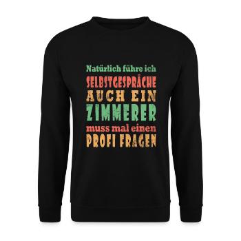 Ich führe Selbstgespräche - Zimmerer Edition - Unisex Pullover - Schwarz - Vorne - Alina (178cm) & Michal (187cm)