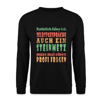 Ich führe Selbstgespräche - Steinmetz Edition - Unisex Pullover - Schwarz - Vorne - Alina (178cm) & Michal (187cm)