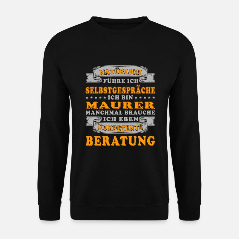 Maurer Selbstgespräche Kompetente Beratung Lustig - Unisex Pullover - Schwarz