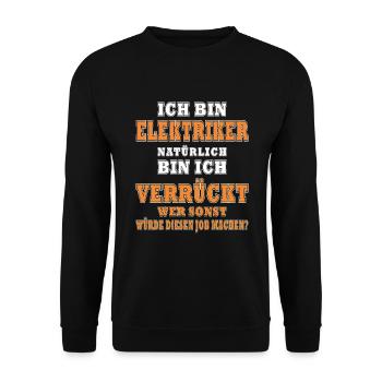 Elektrik Ich Bin Der Verrückte Elektriker - Unisex Pullover - Schwarz - Vorne - Alina (178cm) & Michal (187cm)