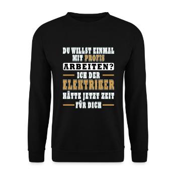 Profi Elektriker berufs elektriker lustige sprüche - Unisex Pullover - Schwarz - Vorne - Alina (178cm) & Michal (187cm)