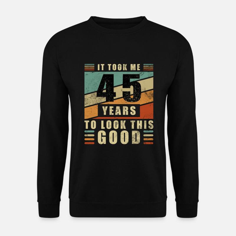 45. Geburtstag 45 Jahre - Unisex Pullover - Schwarz