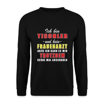 Tischler und kein Frauenarzt Zimmerer - Unisex Pullover - Schwarz - Vorne - Alina (178cm) & Michal (187cm)
