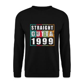 Straight Outta 1999 Anniversaire 1999 Né en 1999 - Sweat-shirt Unisexe - noir - Devant - Alina (178cm) & Michal (187cm)