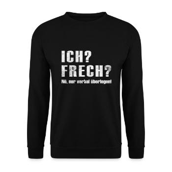 Ich? Frech? Verbal Überlegen Lustiger Spruch - Unisex Pullover - Schwarz - Vorne - Alina (178cm) & Michal (187cm)