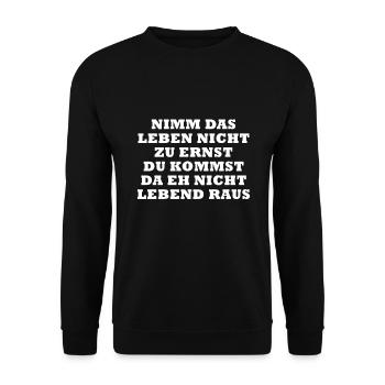Nimm das Leben nicht zu ernst - Unisex Pullover - Schwarz - Vorne - Alina (178cm) & Michal (187cm)
