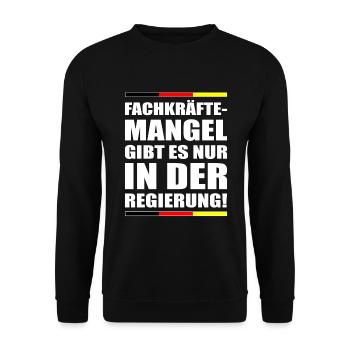 Fachkräftemangel gibt es nur in der Regierung - Unisex Pullover - Schwarz - Vorne - Alina (178cm) & Michal (187cm)