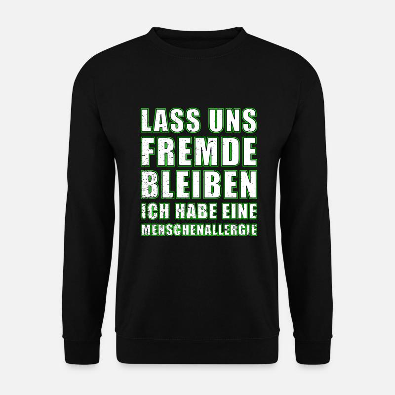 Lass uns Fremde bleiben Lustiger Spruch Statement - Unisex Pullover - Schwarz