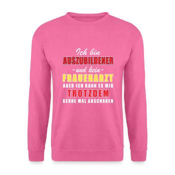 Auszubildener und kein Frauenarzt - Unisex Pullover - Pink - Vorne