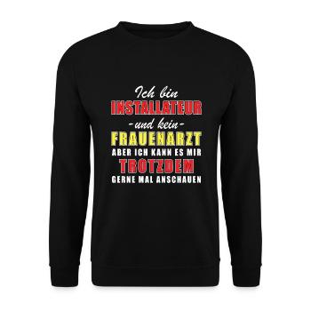Installateur und kein Frauenarzt - Unisex Pullover - Schwarz - Vorne - Alina (178cm) & Michal (187cm)