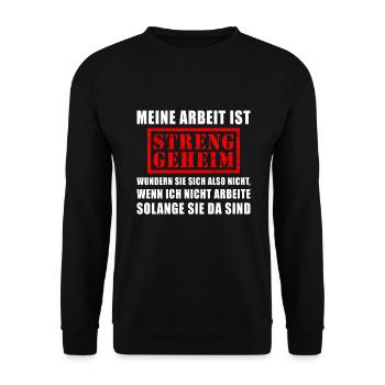 Meine Arbeit Ist Streng Geheim Wundere Dich Nicht - Unisex Pullover - Schwarz - Vorne - Alina (178cm) & Michal (187cm)