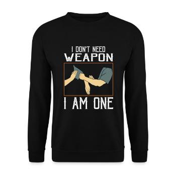 I don't need a weapon I'm a weapon - Unisex Sweatshirt - black - Front - Alina (178cm) & Michal (187cm)