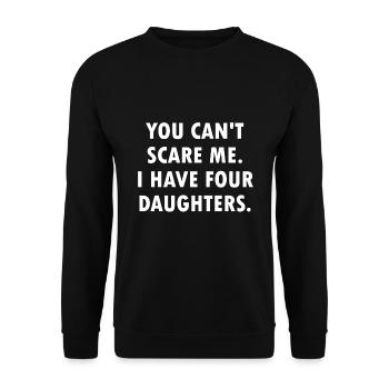 You cant scare me i have four daughters retro - Unisex Pullover - Schwarz - Vorne - Alina (178cm) & Michal (187cm)