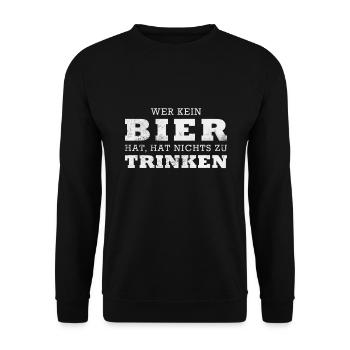 Wer kein Bier hat, hat nichts zu trinken. - Unisex Pullover - Schwarz - Vorne - Alina (178cm) & Michal (187cm)