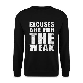 excuses are for the weak - Unisex Sweatshirt - black - Front - Alina (178cm) & Michal (187cm)
