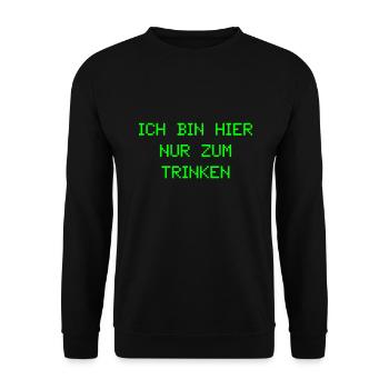 Ich bin hier nur zum trinken - Unisex Pullover - Schwarz - Vorne - Alina (178cm) & Michal (187cm)