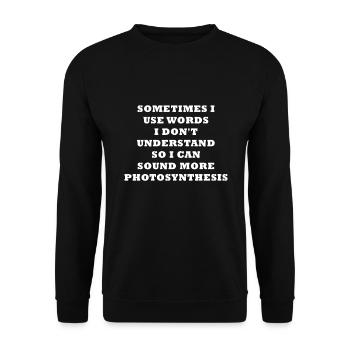 Sometimes I use words I don't understand - Unisex Sweatshirt - black - Front - Alina (178cm) & Michal (187cm)