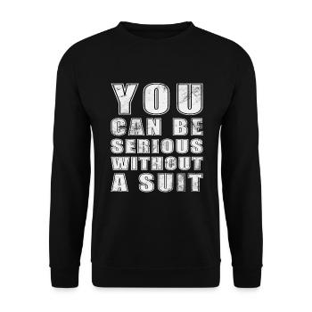 Vous pouvez être sérieux sans un costume drôle de chemise - Sweat-shirt Unisexe - noir - Devant - Alina (178cm) & Michal (187cm)