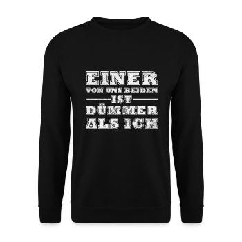Einer von uns beiden ist dümmer als ich - Unisex Pullover - Schwarz - Vorne - Alina (178cm) & Michal (187cm)
