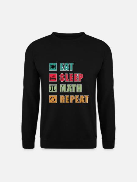Math Quote Eat Sleep Math Repeat Lustige Mathe - Unisex Pullover - Schwarz