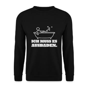 Ich muss es ausbaden Lustiger Spruch Redewendung - Unisex Pullover - Schwarz - Vorne - Alina (178cm) & Michal (187cm)