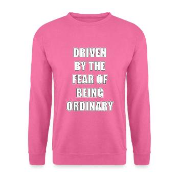 Poussé par la peur d’être ordinaire - Sweat-shirt Unisexe - rose - Devant