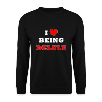 I LOVE BEING DELULU - Unisex Sweatshirt - black - Front - Alina (178cm) & Michal (187cm)