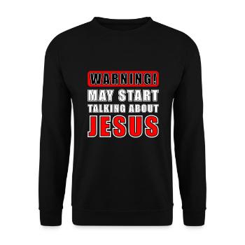 Warning can begin to talk about Jesus - Unisex Sweatshirt - black - Front - Alina (178cm) & Michal (187cm)