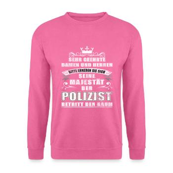 Polizei Polizist Polizisten Spruch - Unisex Pullover - Pink - Vorne