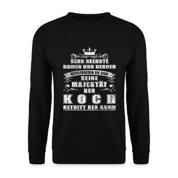 Seine Majestät der Koch betritt den Raum - Unisex Pullover - Schwarz - Vorne - Alina (178cm) & Michal (187cm)