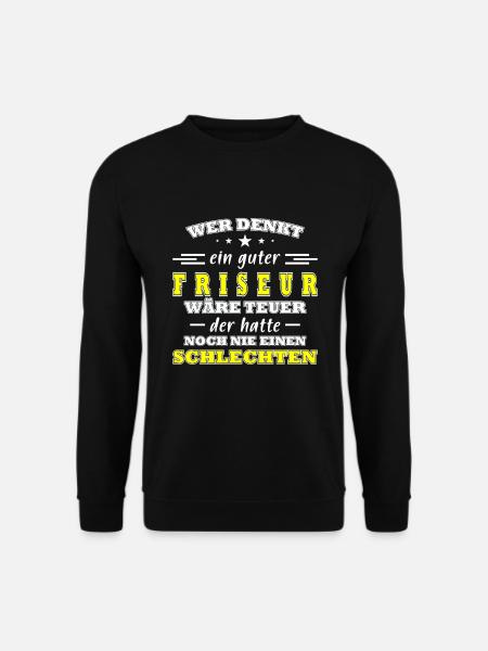 Lustiger Friseur Spruch für Friseure - Unisex Pullover - Schwarz