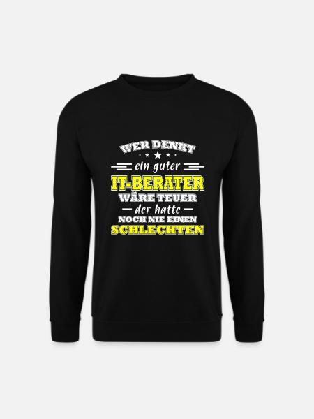 Informatiker Humor lustiger Spruch IT-Berater - Unisex Pullover - Schwarz