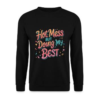 Hot mess but doing my best - Unisex Sweatshirt - black - Front - Alina (178cm) & Michal (187cm)