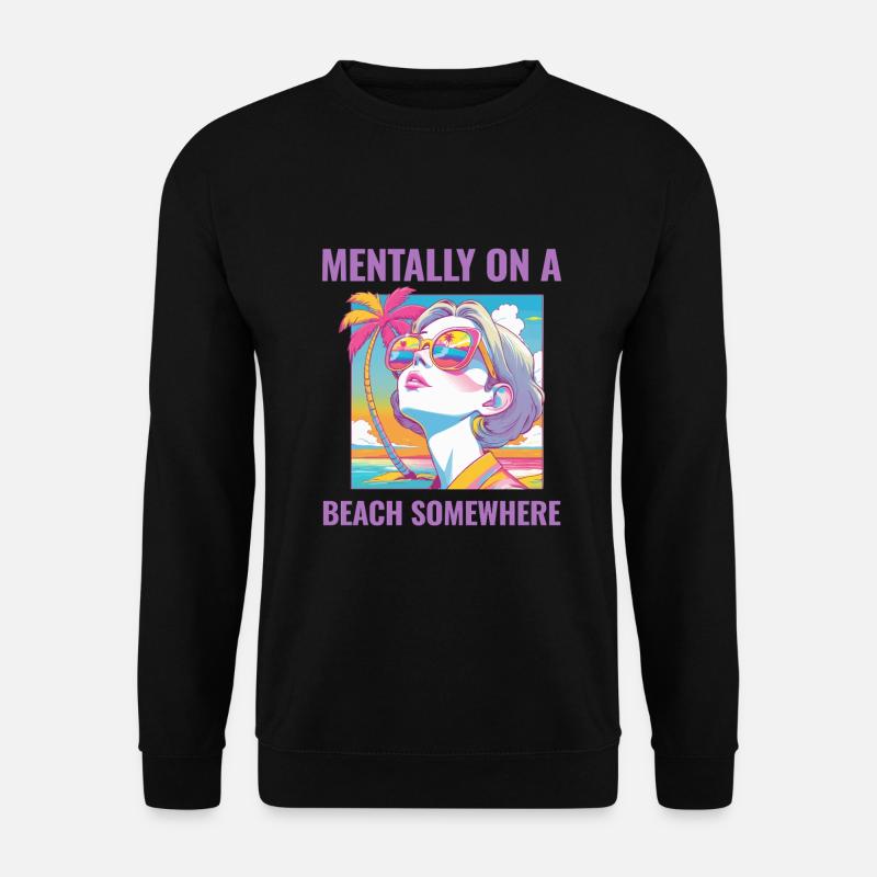 Mentalement à la plage - Sweat-shirt Unisexe - noir