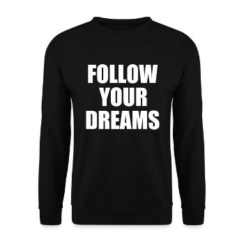 Follow your dreams - Unisex Pullover - Schwarz - Vorne - Alina (178cm) & Michal (187cm)