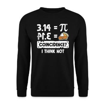 Pi Day Shirt Pie Coincidence? I Think Not Math - Unisex Sweatshirt - black - Front - Alina (178cm) & Michal (187cm)