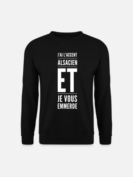 J'ai l'accent alsacien et je vous emmerde - Sweat-shirt Unisexe - noir