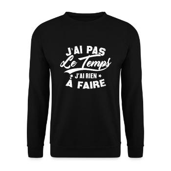 J’ai pas l’temps j’ai rien à faire - Sweat-shirt Unisexe - noir - Devant - Alina (178cm) & Michal (187cm)