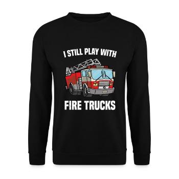 I Still Play With Fire Trucks Firefighter Funny - Unisex Sweatshirt - black - Front - Alina (178cm) & Michal (187cm)
