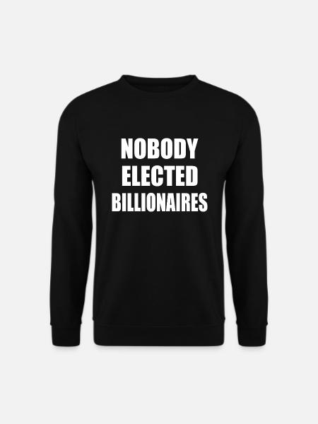 nobody elected billionaires - Unisex Sweatshirt - black