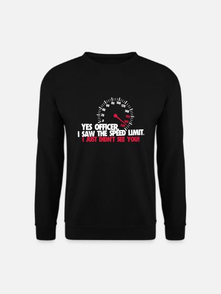Saw the speed limit - car - racing - auto - Unisex Pullover - Schwarz