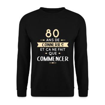 Anniversaire 80 ans - 80 ans de conneries - Sweat-shirt Unisexe - noir - Devant - Alina (178cm) & Michal (187cm)
