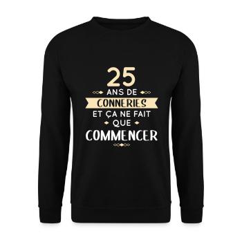 Anniversaire 25 ans - 25 ans de conneries - Sweat-shirt Unisexe - noir - Devant - Alina (178cm) & Michal (187cm)