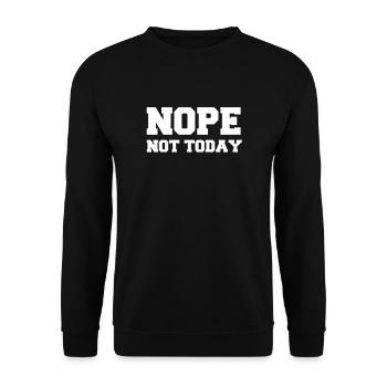 Nope Not Today cool cool style fashion today - Unisex Sweatshirt - black - Front - Alina (178cm) & Michal (187cm)