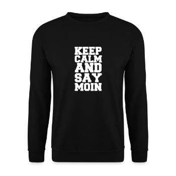 Keep Calm say Moin saying morning german greeting - Unisex Sweatshirt - black - Front - Alina (178cm) & Michal (187cm)
