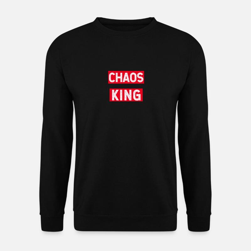 Chaos lustig King lustige sprüche - Unisex Pullover - Schwarz