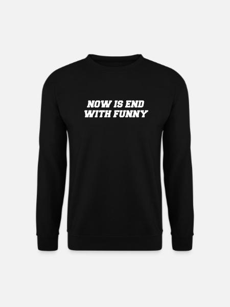 sprüche, lustige sprüche, lustige, humor, spruch - Unisex Pullover - Schwarz